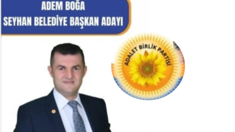 Adalet Birlik Partisi'nden Seyhan'ın Yeni Lideri: Adem Boğa
