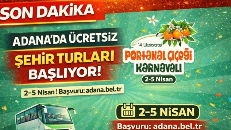 NİSAN'DA ADANA'DA ÜCRETSİZ ŞEHİR TURLARI BAŞLIYOR